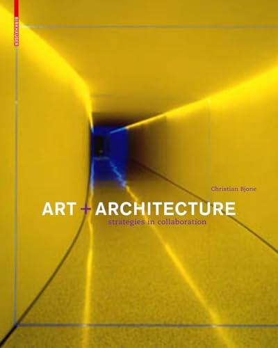 Art and Architecture: Strategies in Collaboration von Birkhäuser
